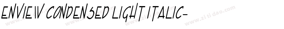 Enview Condensed Light Italic字体转换